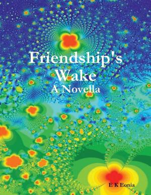 Cover of the book Friendship's Wake: A Novella by Shenell Bolden