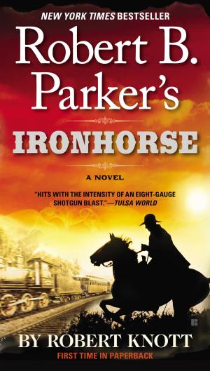 Cover of the book Robert B. Parker's Ironhorse by Sophie Morgan