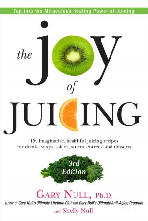 Cover of the book The Joy of Juicing, 3rd Edition by James Fallon
