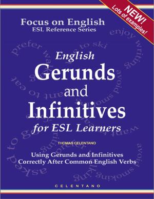 Cover of the book English Gerunds and Infinitives for ESL Learners - Using Gerunds and Infinitives Correctly After Common English Verbs by Alexander Rodriguez