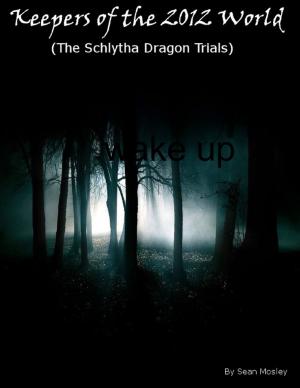 bigCover of the book Keepers of the 2012 World (The Schlytha Dragon Trials) by 