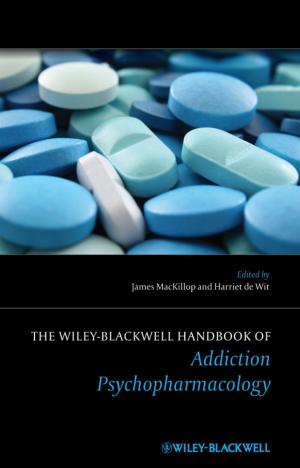 Cover of the book The Wiley-Blackwell Handbook of Addiction Psychopharmacology by Michiel van Vreeswijk, Jenny Broersen, Ger Schurink