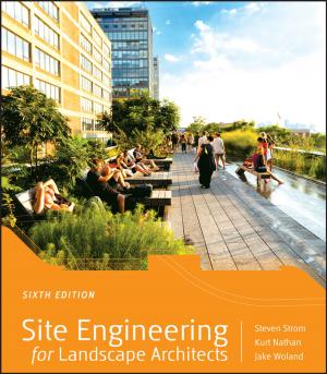 Cover of the book Site Engineering for Landscape Architects by Stephen M. Bleay, Ruth S. Croxton, Marcel De Puit