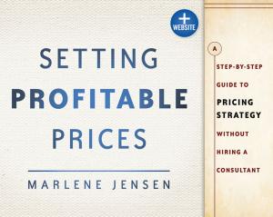 Cover of the book Setting Profitable Prices by David Ming, David Glasser, Diane Hildebrandt, Benjamin Glasser, Matthew Metgzer