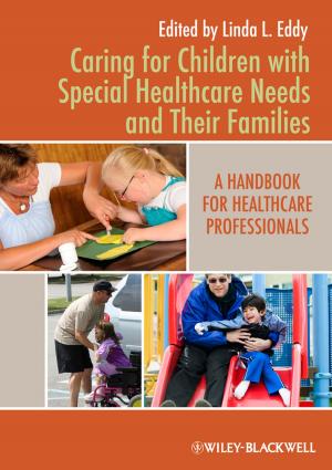 Cover of the book Caring for Children with Special Healthcare Needs and Their Families by Weston M. Stacey