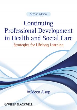 Cover of the book Continuing Professional Development in Health and Social Care by Marcy Levy Shankman, Scott J. Allen, Paige Haber-Curran