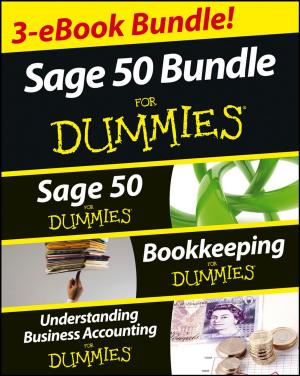 Cover of the book Sage 50 For Dummies Three e-book Bundle: Sage 50 For Dummies; Bookkeeping For Dummies and Understanding Business Accounting For Dummies by H. Kent Baker, Gerald S. Martin