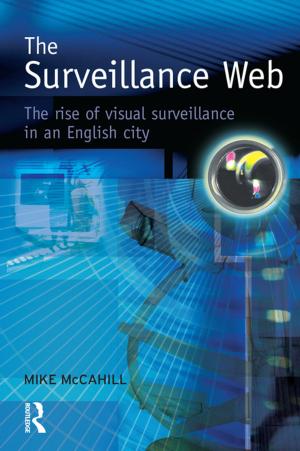 Cover of the book The Surveillance Web by John A. Woods, James Cortada