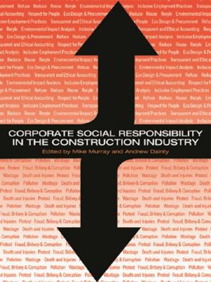 Cover of the book Corporate Social Responsibility in the Construction Industry by Stanley E. Gilliland
