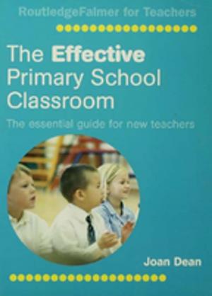Cover of the book The Effective Primary School Classroom by Penny Barratt, Julie Border, Helen Joy, Alison Parkinson, Mo Potter, George Thomas
