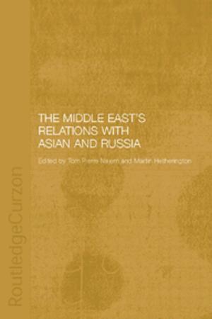 Cover of the book The Middle East's Relations with Asia and Russia by Chris McNickle