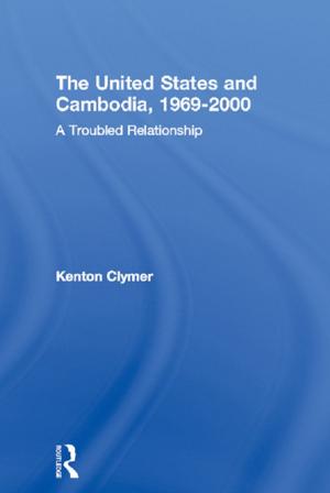 Book cover of The United States and Cambodia, 1969-2000