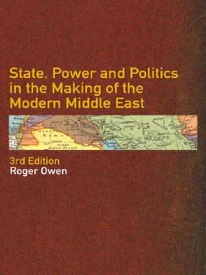 Cover of the book State, Power and Politics in the Making of the Modern Middle East by Kevin James Lewis