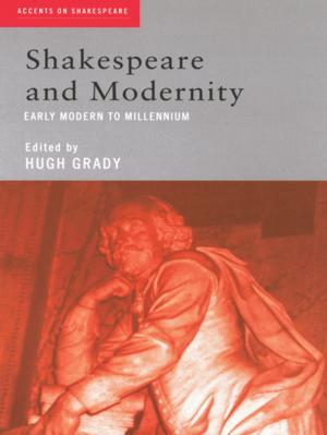 Cover of the book Shakespeare and Modernity by 
