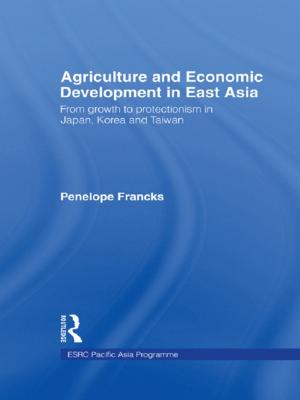 Cover of the book Agriculture and Economic Development in East Asia by Stefania Taviano
