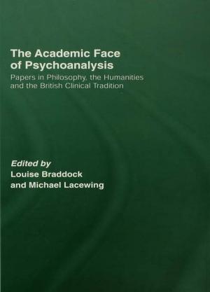 Cover of the book The Academic Face of Psychoanalysis by Catherine Watts, Hilary Phillips