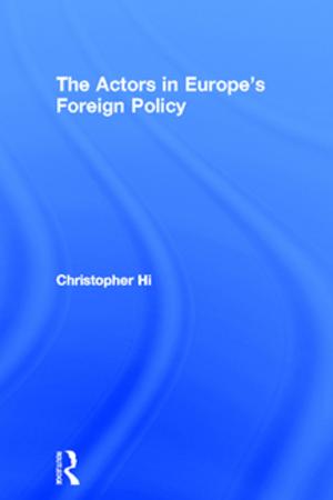 Cover of the book The Actors in Europe's Foreign Policy by Robert E Hess, Kenneth I Maton, Kenneth Pargament