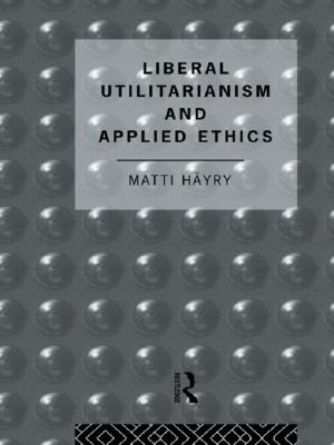 Cover of the book Liberal Utilitarianism and Applied Ethics by Carol Munn-Giddings, Richard Winter