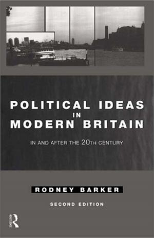 Cover of the book Political Ideas in Modern Britain by Adele Pavlidis, Simone Fullagar