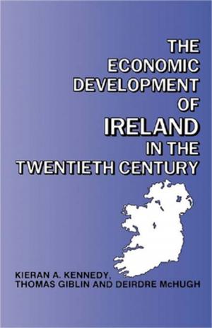 Cover of the book The Economic Development of Ireland in the Twentieth Century by Tom Wolsky