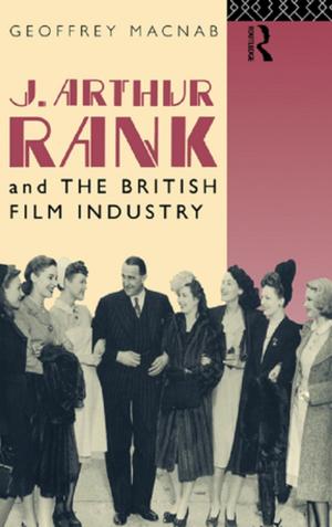 Cover of the book J. Arthur Rank and the British Film Industry by Michel Balard, Benjamin Z. Kedar