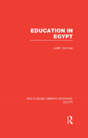 Cover of the book Education in Egypt (RLE Egypt) by Josephine Syokau Mwanzia, Robert Craig Strathdee