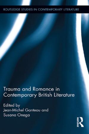 Cover of the book Trauma and Romance in Contemporary British Literature by John P. Dourley