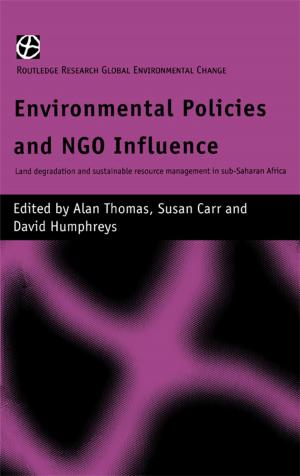 Cover of the book Environmental Policies and NGO Influence by Susan Horner, John Swarbrooke