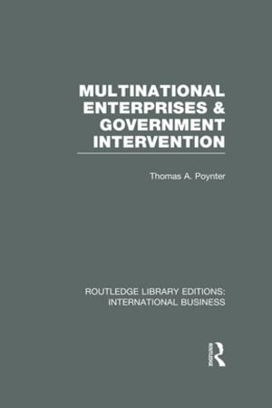 Cover of the book Multinational Enterprises and Government Intervention (RLE International Business) by Jonathon Porritt