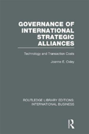 Cover of the book Governance of International Strategic Alliances (RLE International Business) by Janette Logan, Sheila Kershaw, Kate Karban, Sue Mills, Joy Trotter, Margo Sinclair