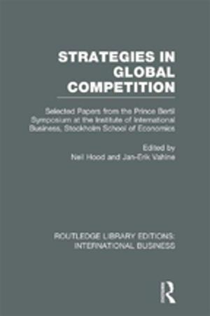Cover of the book Strategies in Global Competition (RLE International Business) by Wendy Pullan, Maximilian Sternberg, Lefkos Kyriacou, Craig Larkin, Michael Dumper