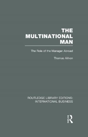 Cover of the book The Multinational Man (RLE International Business) by Sandy Pepperell, Christine Hopkins, Sue Gifford, Peter Tallant