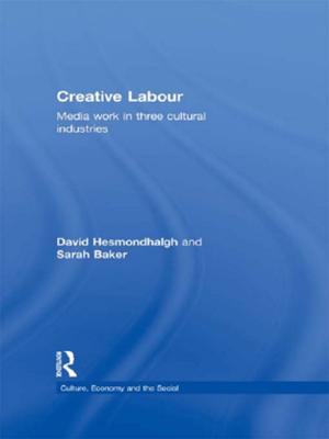 Cover of the book Creative Labour by Deborah Cameron, Elizabeth Frazer, Penelope Harvey, M. B. H. Rampton, Kay Richardson