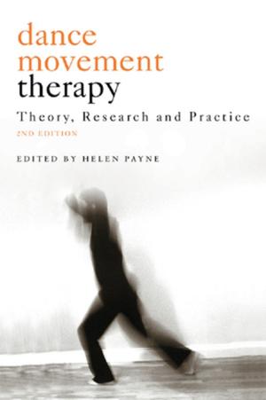 Cover of the book Dance Movement Therapy by Sarah Casey Benyahia, Freddie Gaffney, John White