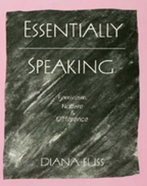 Cover of Essentially Speaking by Diana Fuss, Taylor and Francis