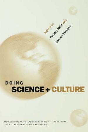 Cover of the book Doing Science + Culture by Sandra Schamroth Abrams, Xiaojun June Chen, Michael P. Downton