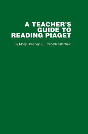 Cover of the book A Teacher's Guide to Reading Piaget by 