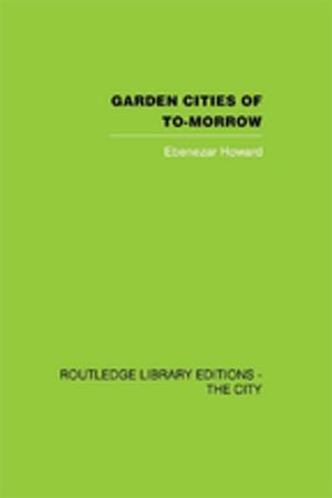 Cover of the book Garden Cities of To-Morrow by Kecheng Liu, Weizi Li