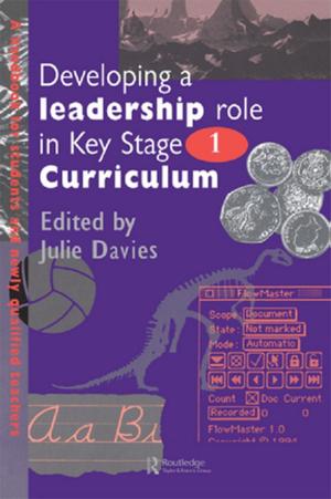 Cover of the book Developing a Leadership Role Within the Key Stage 1 Curriculum by William F. Kolarik, Jr.