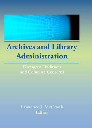 Cover of the book Archives and Library Administration by Sebastian Maslow, Ra Mason, Paul O'Shea