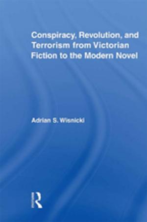 Cover of the book Conspiracy, Revolution, and Terrorism from Victorian Fiction to the Modern Novel by Max Weber