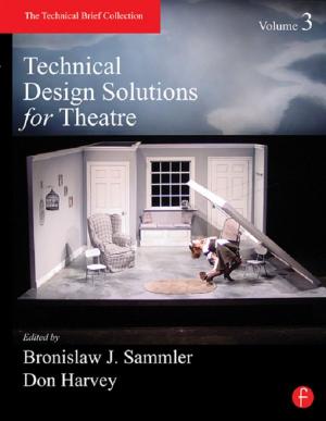 Cover of the book Technical Design Solutions for Theatre Volume 3 by 