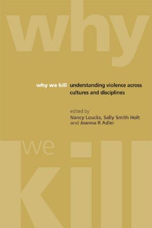 Cover of the book Why We Kill by Anton J. L. van Hooff