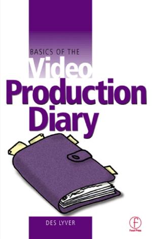 Cover of the book Basics of the Video Production Diary by Ewa A. Golebiowska