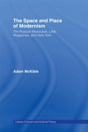 Cover of the book The Space and Place of Modernism by Michael P. Fogarty