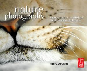 Cover of the book Nature Photography: Insider Secrets from the World’s Top Digital Photography Professionals by 