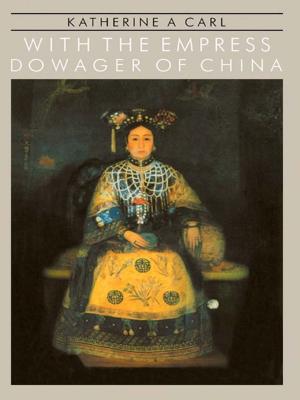 Cover of the book With The Empress Dowager Of Chin by 
