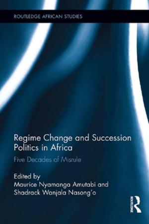 Cover of the book Regime Change and Succession Politics in Africa by Daniel Alati