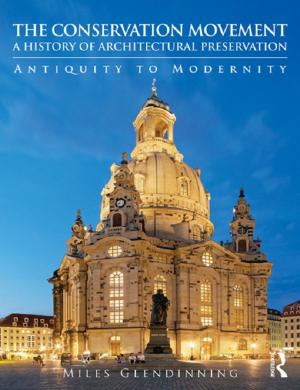 Cover of the book The Conservation Movement: A History of Architectural Preservation by Erik Champion