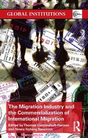 Cover of the book The Migration Industry and the Commercialization of International Migration by 